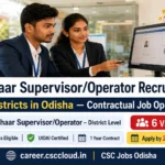 CSC Aadhaar Supervisor Recruitment 2026 notification for Odisha districts