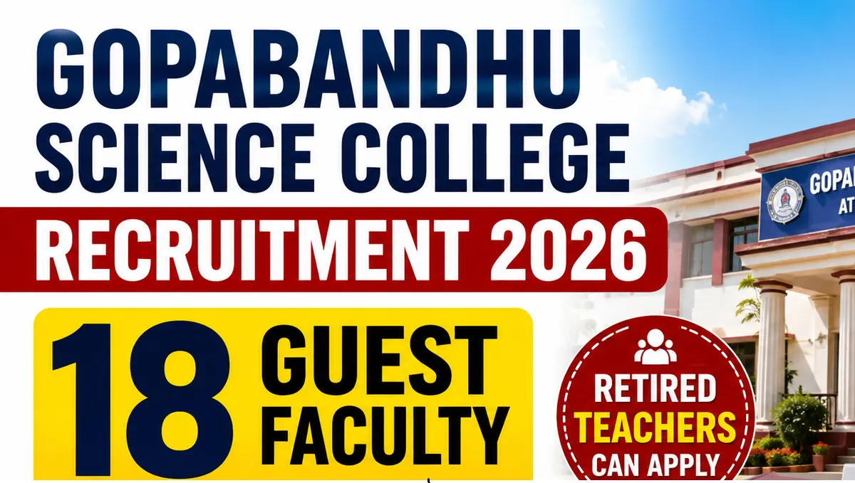 Gopabandhu Science College Recruitment 2026 – 18 Guest Faculty Posts