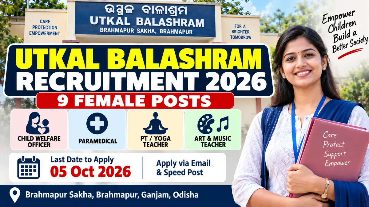 Utkal Balashram Recruitment 2026 – 9 Female Posts