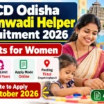 WCD Odisha Anganwadi Helper Recruitment 2026 – 4 Posts for Women
